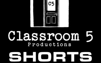 Classroom 5 Productions: Shorts Block